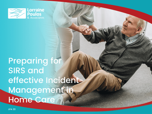 LPA33 Preparing for SIRS and effective Incident Management in Home Care AAA Banner