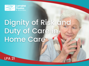 Dignity of Risk and Duty of Care in Home Care @ Online Webinar