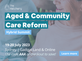 Aged & Community Care Reform Summit @ Hybrid summit: Sydney Boulevard Hotel or online