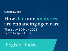 How data and analytics are enhancing aged care @ Online Webinar
